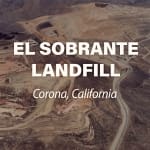 El Sobrante Landfill in Corona, CA, is One of the Largest and Most Advanced Waste Facilities in the United States.