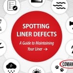 Spotting Liner Defects - A Guide to Maintaining Your Liner and Preventing Major Issues