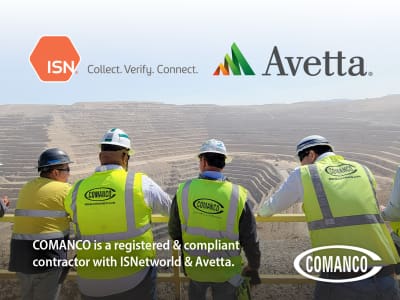 COMANCO is fully compliant with ISNetworld and Avetta, making us a top choice for mining companies that prioritize safety and contractor reliability.